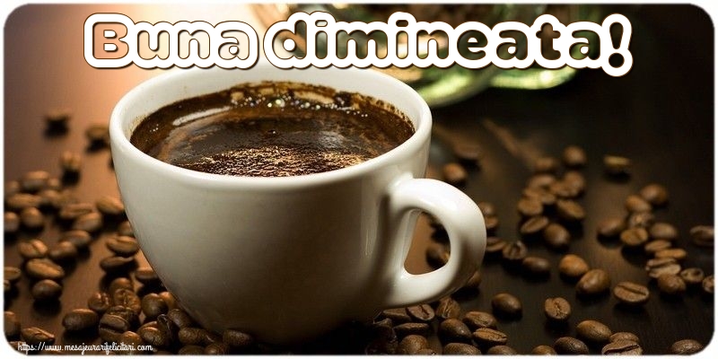 Buna dimineata!