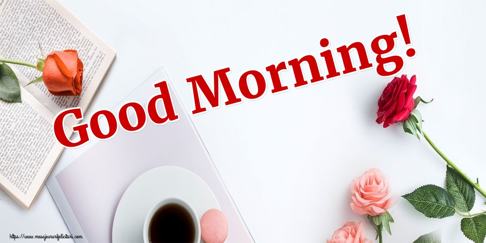 Felicitari de buna dimineata in Engleza - Good Morning!