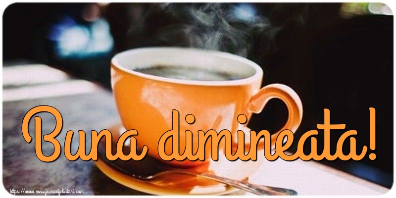 Buna dimineata!