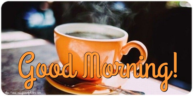 Felicitari de buna dimineata in Engleza - Good Morning!