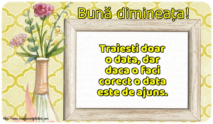 Buna dimineata Bună dimineața!