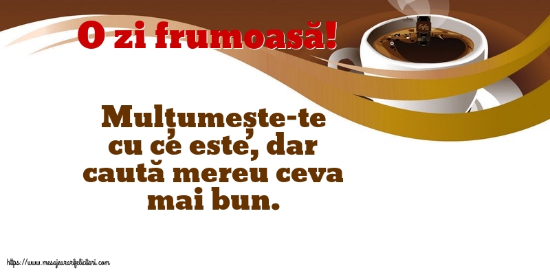 Buna dimineata O zi frumoasă!