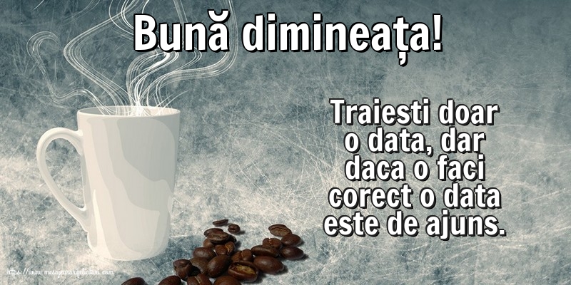 Buna dimineata Bună dimineața!