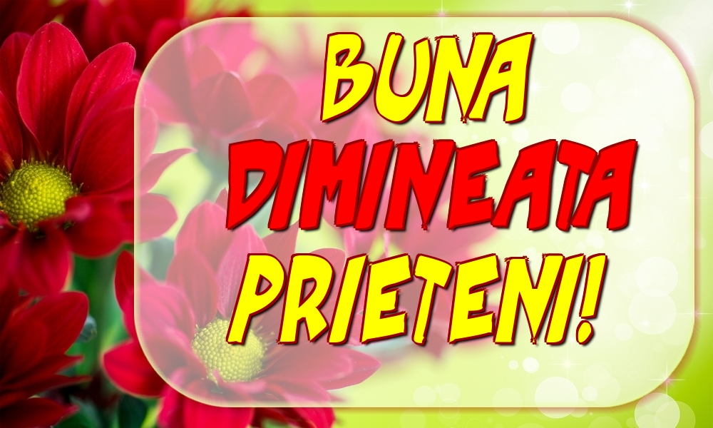 Felicitari de buna dimineata - Buna Dimineata Prieteni! - mesajeurarifelicitari.com