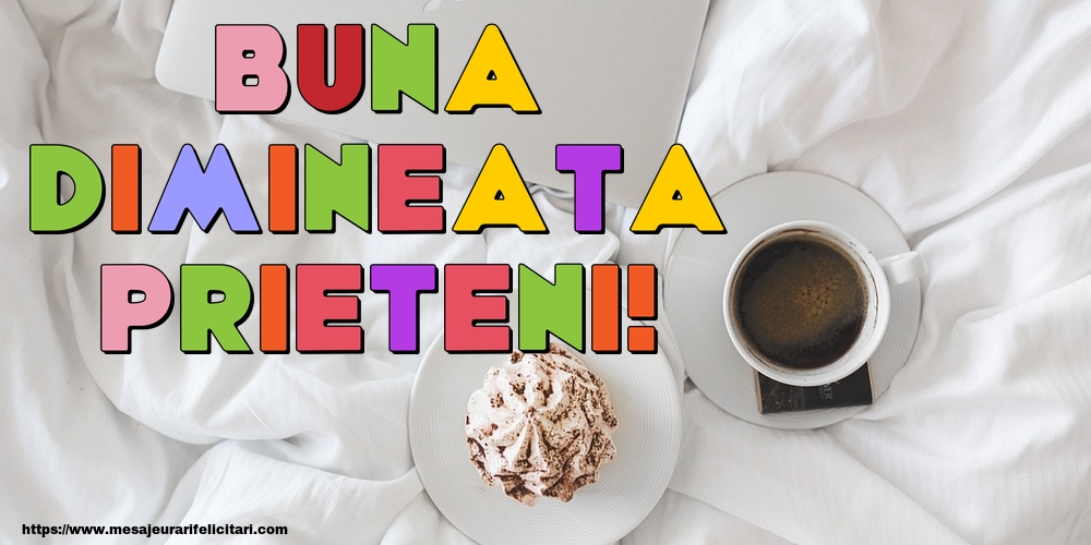 Buna Dimineata Prieteni!