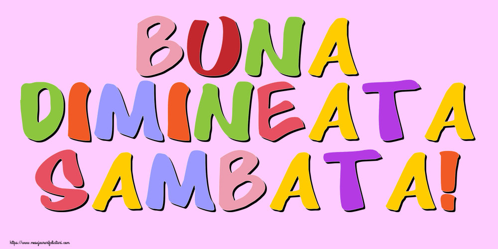 Felicitari de buna dimineata - Buna Dimineata Sambata! - mesajeurarifelicitari.com