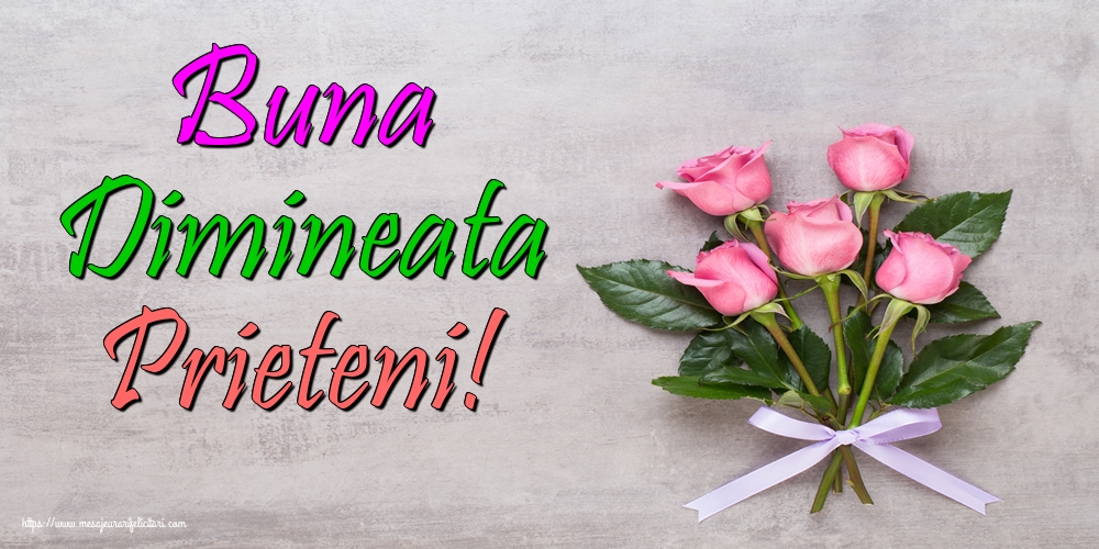 Buna Dimineata Prieteni!