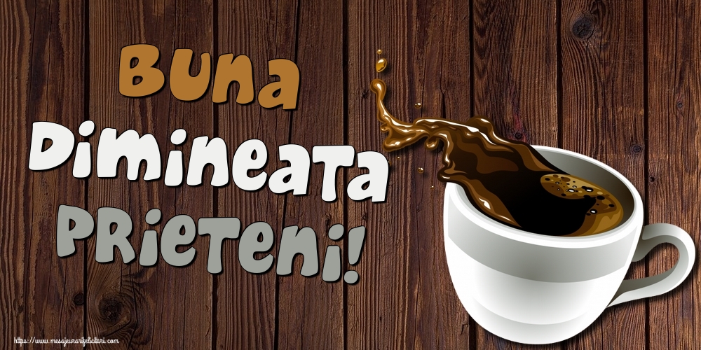 Buna Dimineata Prieteni!