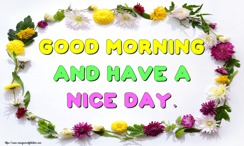 Felicitari de buna dimineata in Engleza - Good morning and have a nice day.