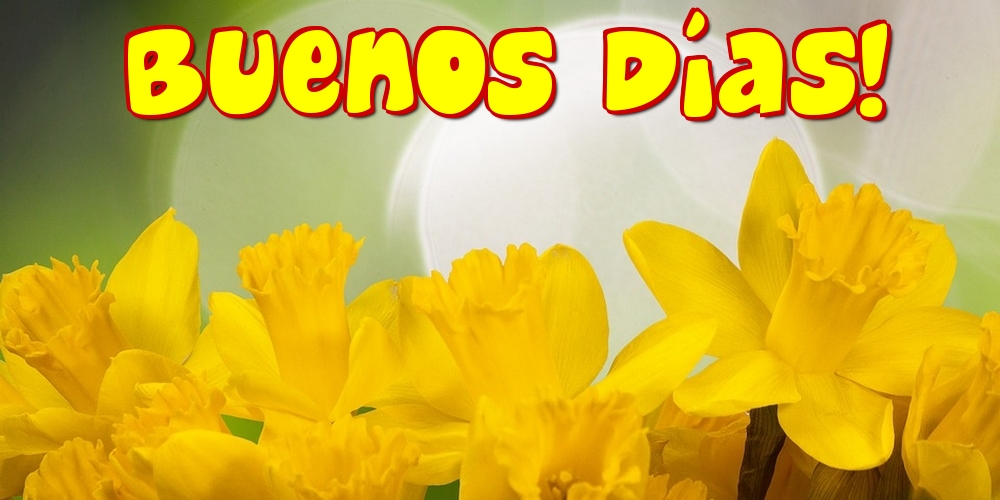 Felicitari de buna dimineata - Buenos Días! - mesajeurarifelicitari.com