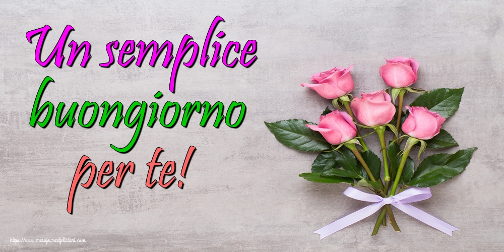 Felicitari de buna dimineata in Italiana - Un semplice buongiorno per te!