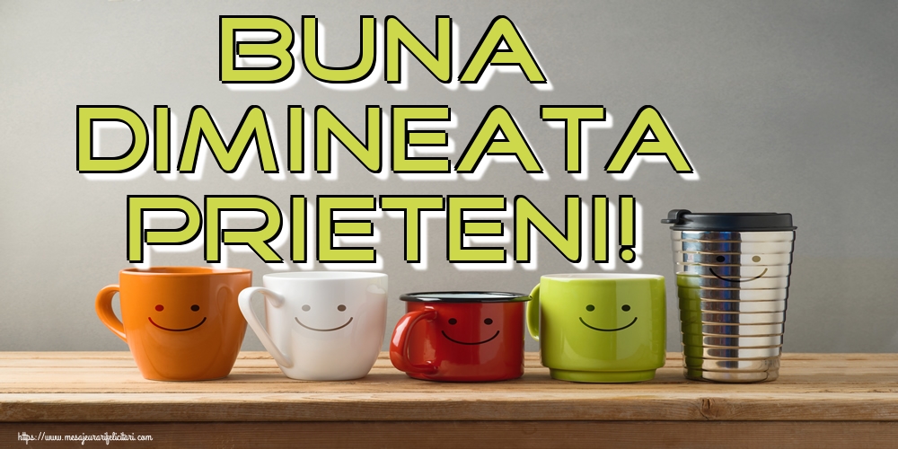 Felicitari de buna dimineata - Buna Dimineata Prieteni! - mesajeurarifelicitari.com