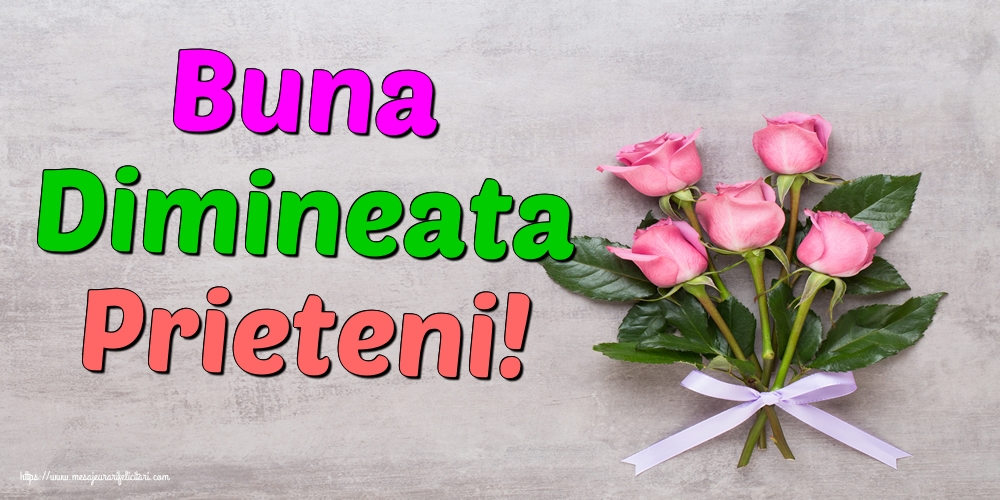 Buna Dimineata Prieteni!