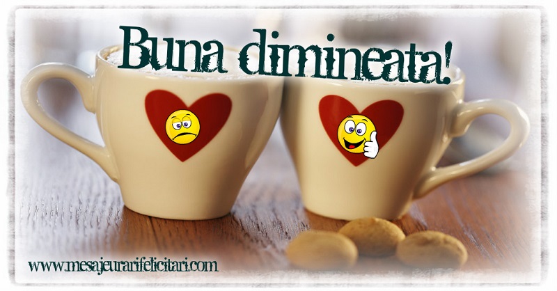 Buna dimineata!