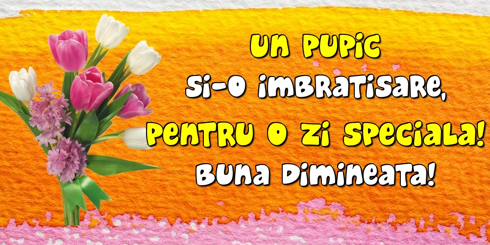 Un pupic si-o imbratisare, pentru o zi speciala! Buna dimineata!