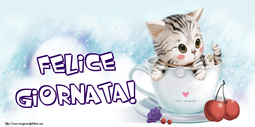 Felicitari de buna dimineata - Felice Giornata! - mesajeurarifelicitari.com