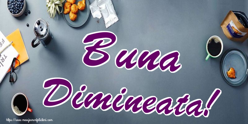 Felicitari de buna dimineata - Buna Dimineata! - mesajeurarifelicitari.com
