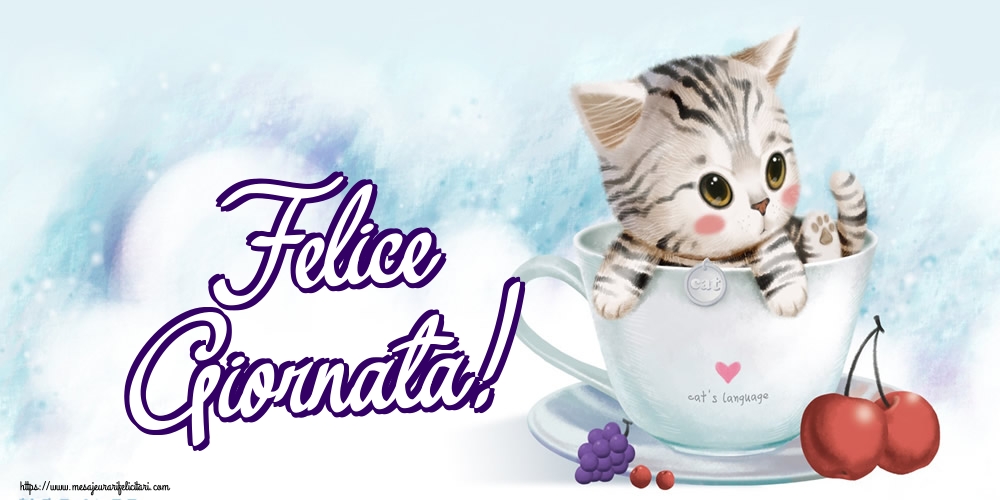 Felicitari de buna dimineata - Felice Giornata! - mesajeurarifelicitari.com