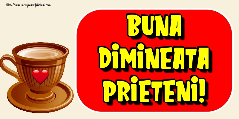 Buna Dimineata Prieteni!