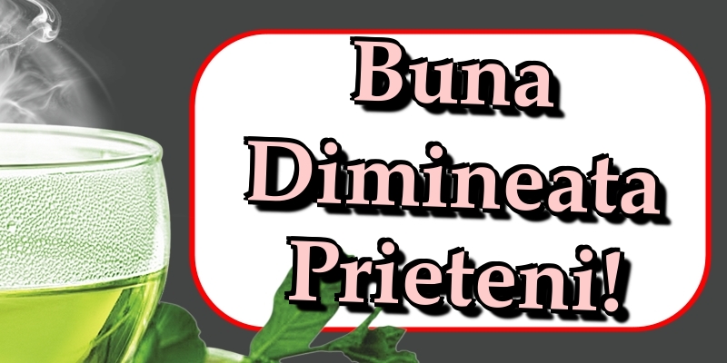 Buna Dimineata Prieteni!