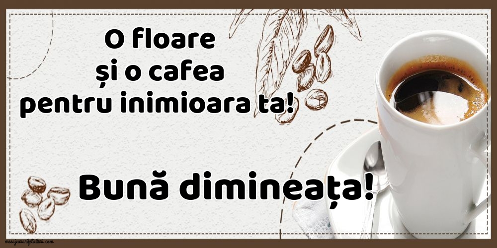 Felicitari de buna dimineata - Bună dimineața - mesajeurarifelicitari.com