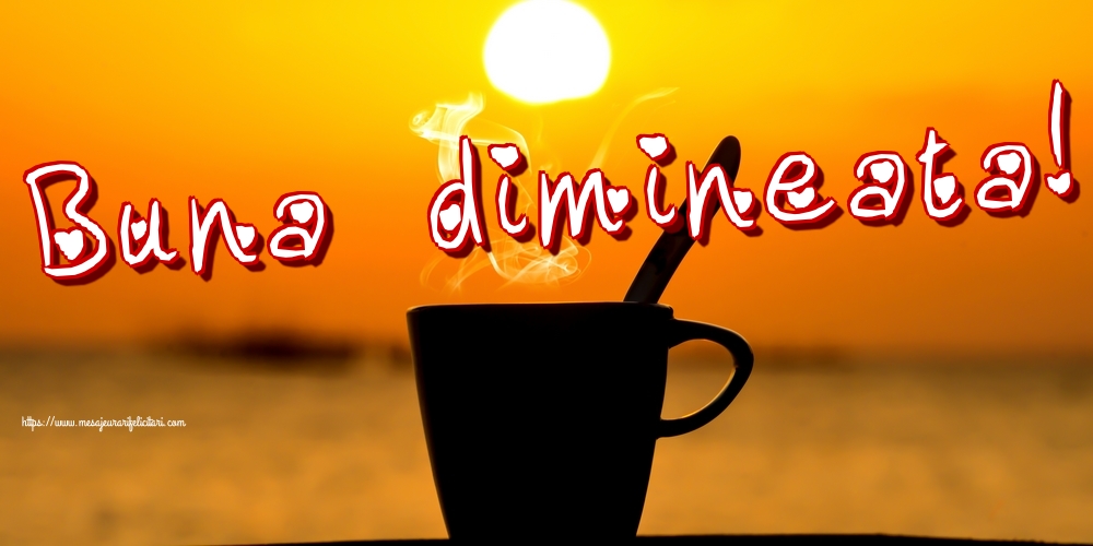 Buna dimineata!