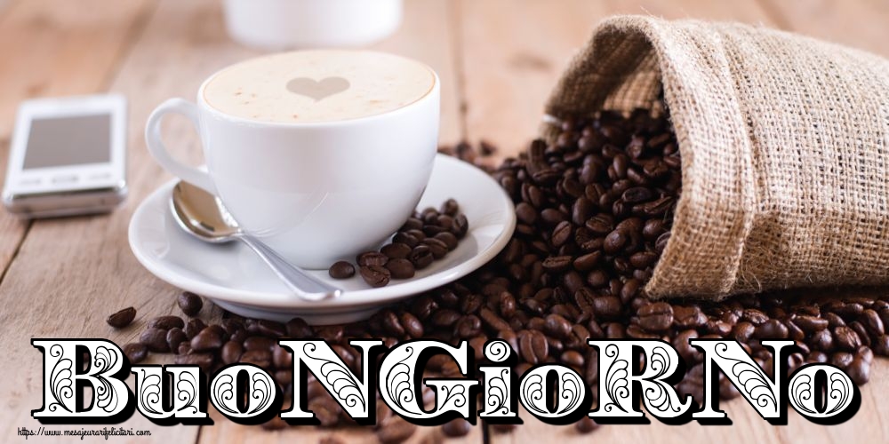 Felicitari de buna dimineata in Italiana - Buongiorno!