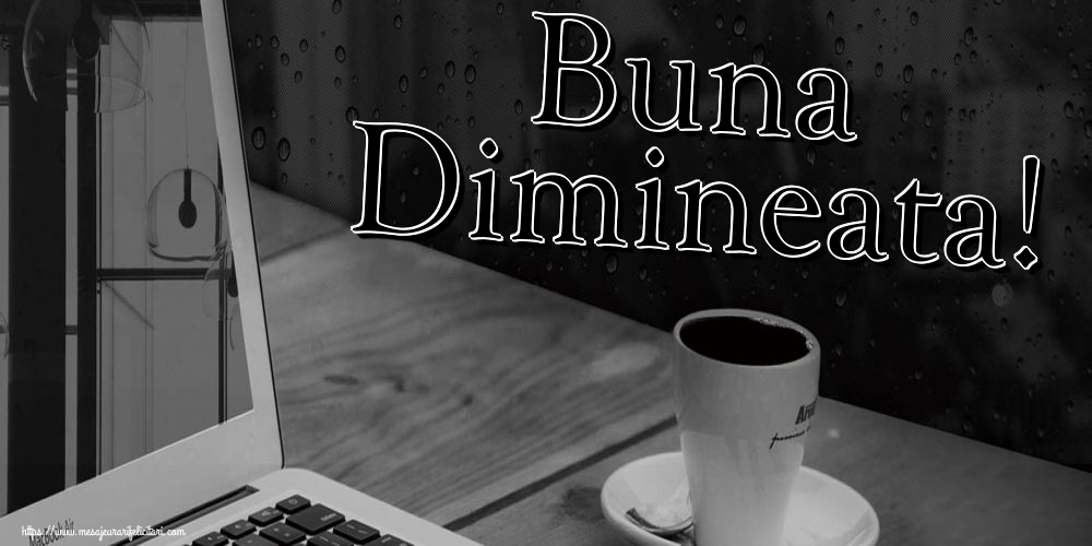 Felicitari de buna dimineata - Buna Dimineata! - mesajeurarifelicitari.com