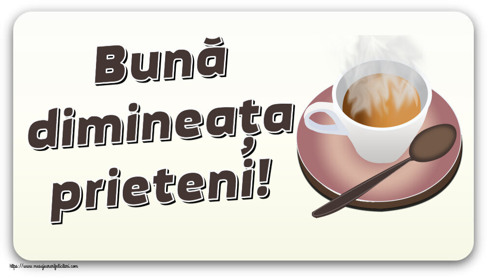 Bună dimineața prieteni! ~ cană de cafea fierbinte