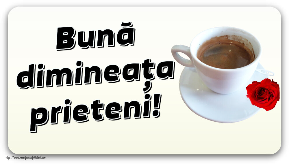 Felicitari de buna dimineata - ☕ Bună dimineața prieteni! ~ cafea și trandafir - mesajeurarifelicitari.com