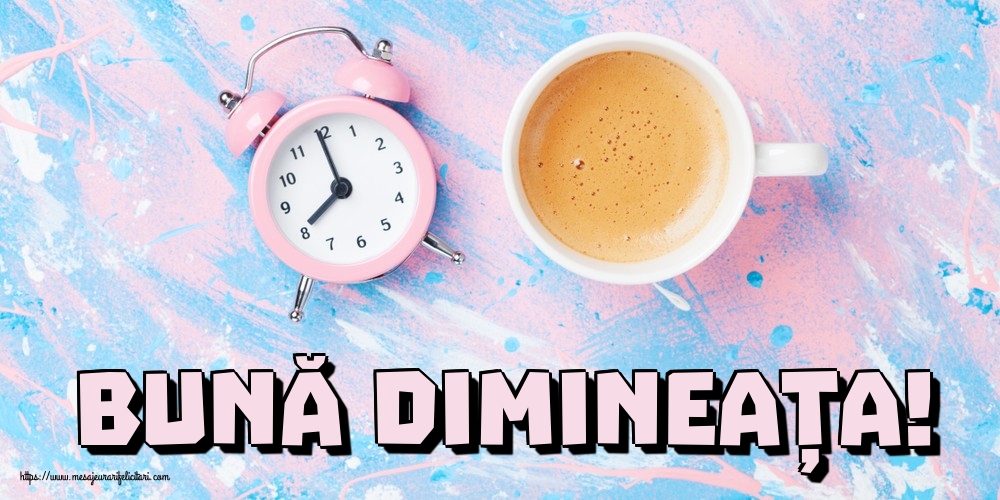 Felicitari de buna dimineata - Bună Dimineața! - mesajeurarifelicitari.com