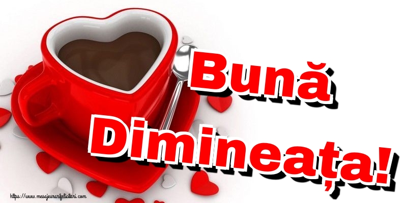 Felicitari de buna dimineata - Bună Dimineața! - mesajeurarifelicitari.com