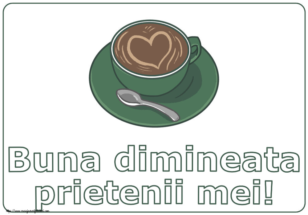 Felicitari de buna dimineata - ☕ Buna dimineata prietenii mei! ~ cafea cu dragoste - mesajeurarifelicitari.com