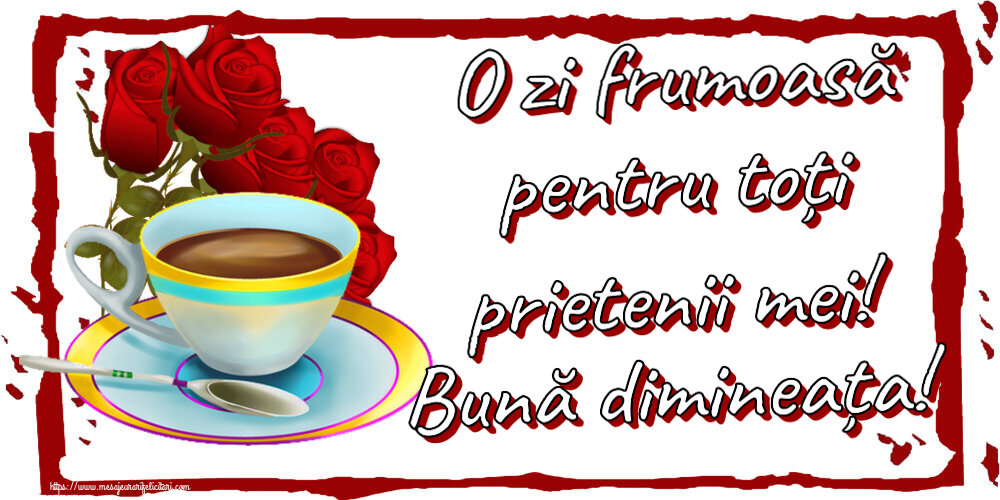 O zi frumoasă pentru toți prietenii mei! Bună dimineața! ~ cafea și buchet de trandafiri