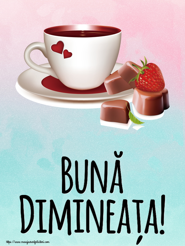 Felicitari de buna dimineata - ☕ Bună Dimineața! ~ cafea cu bomboane din dragoste - mesajeurarifelicitari.com