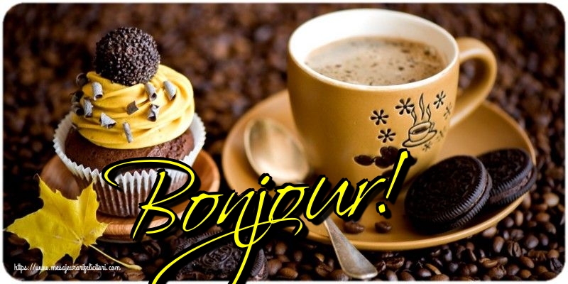 Felicitari de buna dimineata in Franceza - Bonjour!