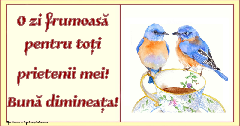 Felicitari de buna dimineata - ☕ O zi frumoasă pentru toți prietenii mei! Bună dimineața! ~ cană de cafea cu pasărele - mesajeurarifelicitari.com