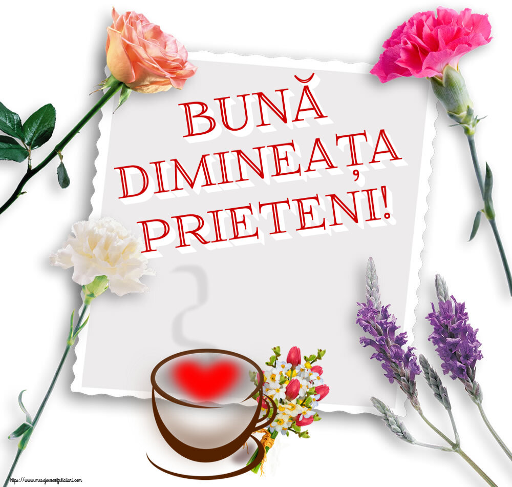Descarca felicitarea - Felicitari de buna dimineata - ☕ Bună dimineața prieteni! ~ cană de cafea cu inimioară și flori - mesajeurarifelicitari.com