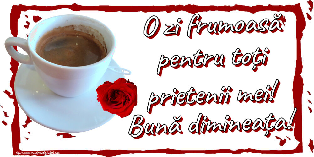 Buna dimineata O zi frumoasă pentru toți prietenii mei! Bună dimineața! ~ cafea și trandafir