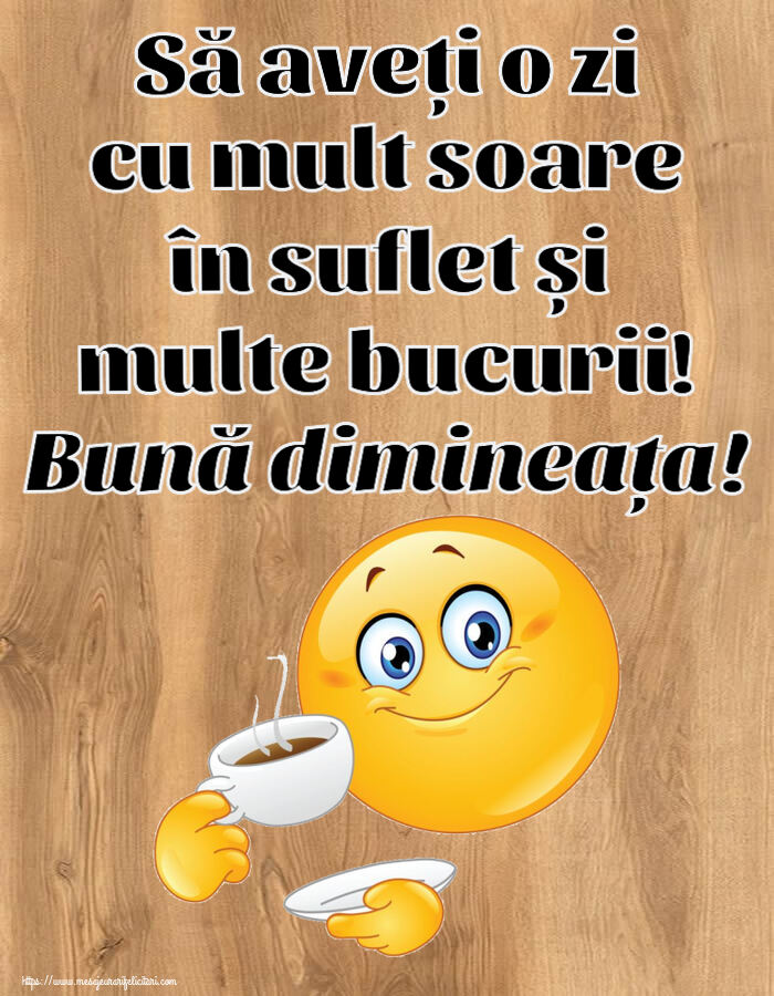 Descarca felicitarea - Felicitari de buna dimineata - ☕ Să aveți o zi cu mult soare în suflet și multe bucurii! Bună dimineața! ~ emoticoană care bea cafea - mesajeurarifelicitari.com