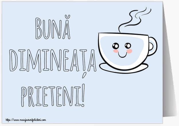 Buna dimineata Bună dimineața prieteni! ~ cană de cafea simpatică