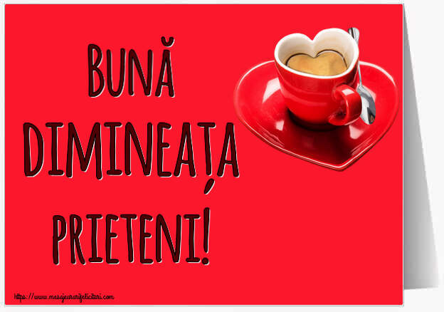 Descarca felicitarea - Felicitari de buna dimineata - ☕ Bună dimineața prieteni! ~ cană de cafea în formă de inimoară - mesajeurarifelicitari.com