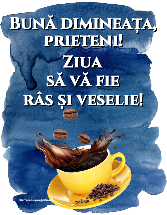 Felicitari de buna dimineata - ☕ Bună dimineața, prieteni! Ziua să vă fie râs și veselie! ~ cafea boabe - mesajeurarifelicitari.com