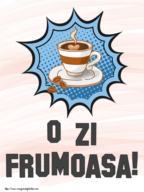 Descarca felicitarea - Felicitari de buna dimineata - ☕ O zi frumoasa! ~ cană de cafea cu boabe - mesajeurarifelicitari.com