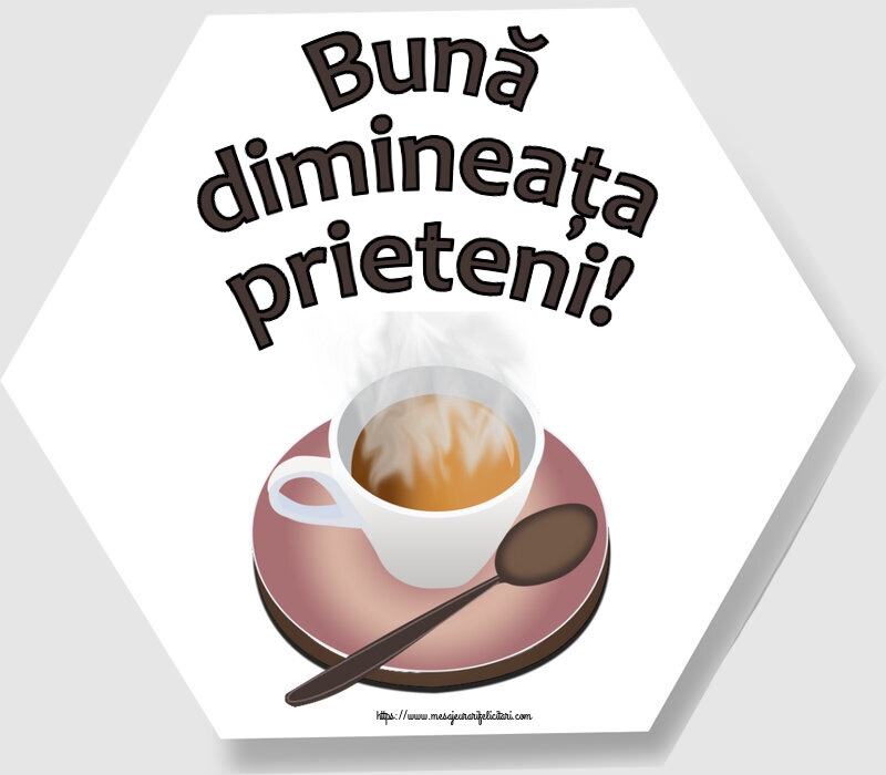 Felicitari de buna dimineata - ☕ Bună dimineața prieteni! ~ cană de cafea fierbinte - mesajeurarifelicitari.com
