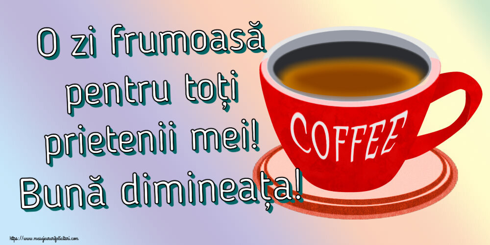 Buna dimineata O zi frumoasă pentru toți prietenii mei! Bună dimineața! ~ cană de cafea roșie