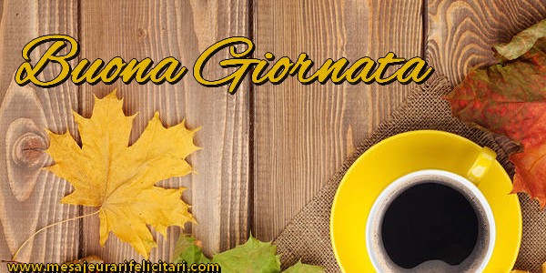 Felicitari de buna dimineata in Italiana - Buona Giornata