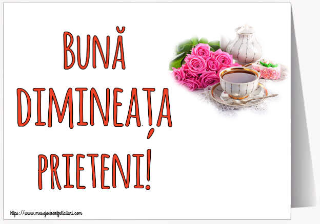 Felicitari de buna dimineata - ☕ Bună dimineața prieteni! ~ aranjament cu ceai și flori - mesajeurarifelicitari.com