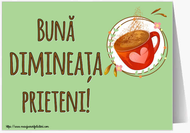 Felicitari de buna dimineata - ☕ Bună dimineața prieteni! ~ cană de cafea cu inimioară - mesajeurarifelicitari.com