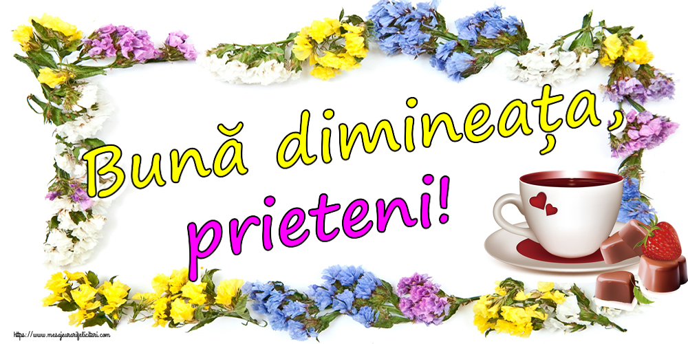 Felicitari de buna dimineata - ☕ Bună dimineața, prieteni! ~ cafea cu bomboane din dragoste - mesajeurarifelicitari.com
